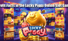Profit Facts in the Lucky Piggy Online Slot Game