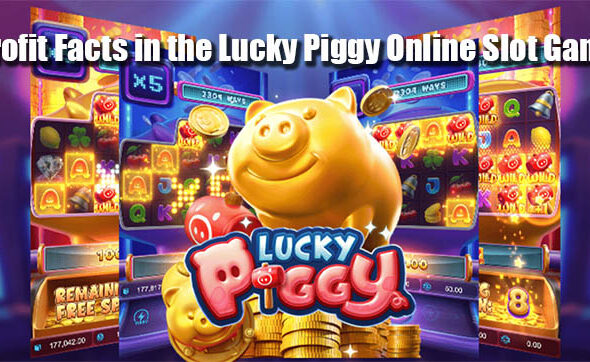 Profit Facts in the Lucky Piggy Online Slot Game